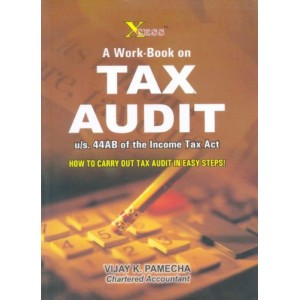 Xcess Infostore's A Work-book on Tax Audit under Section 44AB 